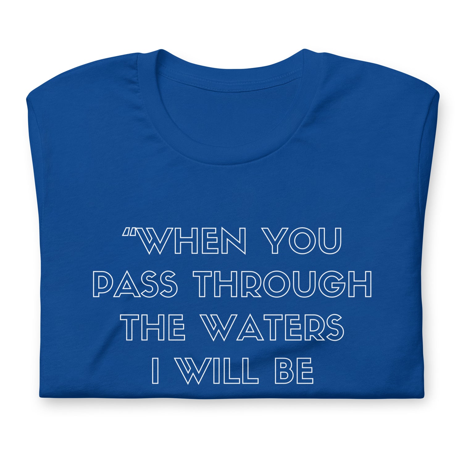 “ I Will Be With You” Unisex t-shirt